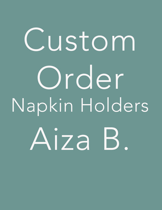Private Order Napkin Holders Aiza B.